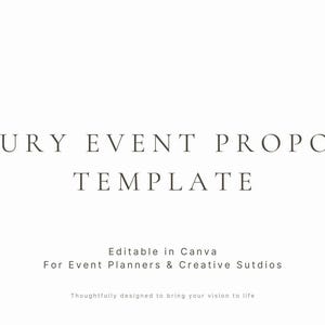 May include: A digital document template featuring the text LUXURY EVENT PROPOSAL TEMPLATE in large serif font, followed by Editable in Canva, For Event Planners & Creative Sutdios, and Thoughtfully designed to bring your vision to life.