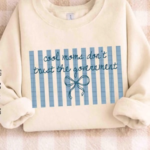 Funny Mom Svg, Cool Moms Don’t Trust The Government Svg, Mom Coquette Bow Svg, Cool Mom Svg, Mom Life Svg, Preppy Mama, Overstimulated Mom
