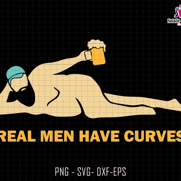 Real Men Have Curves Svg, Dad Svg, Dad Bod Svg, Beer Dad Svg, Dad Sublimation Svg, Digital Download Svg, Father Figure Svg, Father's Day Svg