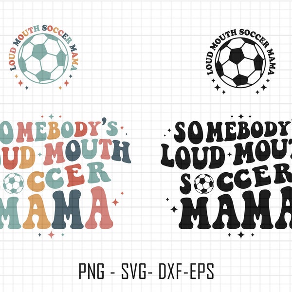 Somebody's Loud Mouth Soccer Mama Svg, Soccer Mama Svg, Footbal Mama Svg, Retro Mama Svg, Sport Mom Png, Soccer mom Svg, Gift For Mom