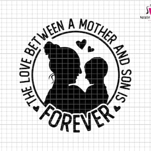 The Love Between A Mother And Son Is Forever Svg, Mother Son Svg, Silhouette Mother And Son Svg, Mom Quote Svg, Gift For Mom Svg,Cricut File