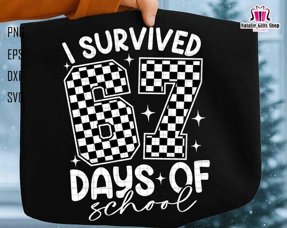 I Survived 67 Days Of School Svg, 67 Checkered Svg, School Six Seven , 67 Trendy Svg, 67 Graduation Svg, Student Gift, 67 Design