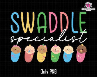 Swaddle Specialist Png, Labor And Delivery Png, NICU Nurse Png, Neonatal ICU Nurse, Mom Life Png, Mother Baby Nurse Png, Mother's Day Png