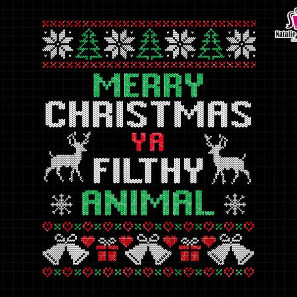 Merry Christmas Ya Filthy Animal Png, Merry Christmas Png, Funny Christmas Quotes Png, Christmas Saying, Ugly Christmas, Christmas Shirt Png