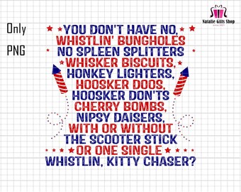 4th of July Png, You Don't Have no Whistlin' Bungholes, America Png, Fourth of July Png, Usa Png, Independence Day png, Sublimation Designs
