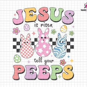 Jesus is Risen Tell Your Peeps Svg, Easter Jesus Svg, Cute Bunny Peep