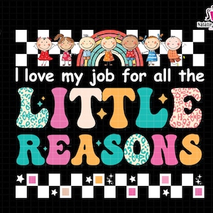 May include: A colorful graphic design with the text "I love my job for all the LITTLE REASONS". The design features a rainbow, a checkered pattern, and a leopard print.