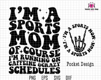 I'm A Sports Mom Of Course I'm Running On Caffeine And Crazy Schedules Svg, Sports Mom Svg, Sports Season Svg, Sports Mama Svg, Sports Lover