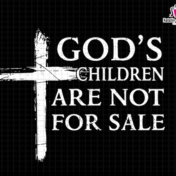 God's Children Are Not For Sale Svg, Funny Quote, God's Children, Jesus Svg, Christian Svg, Save Our Children, Human Rights,Stop trafficking