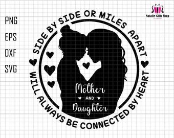 Side By Side Or Miles Apart Mother And Daughter Will Always Be Connected By Heart Svg, Mother And Daughter Svg, Mothers Day Gift Svg, Cricut