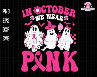 In October We Wear Pink Svg, Breast Cancer Svg, Ghost Pink Ribbon Svg, Halloween Breast Cancer, Pink Ghost Svg, Breast Cancer Survivor Svg