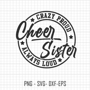 Cheer Sister Svg, Cheer Mom Svg, Cheer Svg, Crazy Proud Always Loud, Mom Shirt, Gift for Mom, Mom Sublimation Svg, Mothers Day Svg, Mama Svg