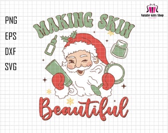 Making Skin Beautiful Svg, Skincare Tshirt, Makeup Artist Gift, Skin Therapist Tshirt, Aesthetician Tee, Noel Esthetician, Funny Santa Svg