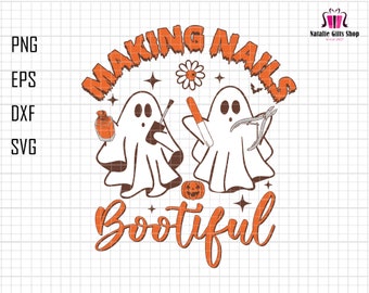 Making Nails Bootiful Svg, Boojee Ghost Svg, Spooky Pumpkin Svg, Bootiful Halloween Svg, Nail Stylist Ghost, Nail Stylist Gifts,Trendy Ghost