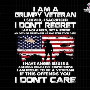 I Am Grumpy Veteran Png, Memorial Day Png, Veteran&#39;s Day Png, American Flag Png, Veteran Png, 4th Of July Png, Military Dad, Army Dad Png