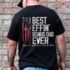 Best Effin’ Bonus Dad Ever T-shirt, Stepdad Shirt, Father’s Day Shirt, Bonus Dad Shirt, Bonus Dad American Flag Shirt, Bonus Dad Gun Shirt