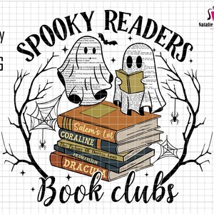 May include: A black and white illustration of two ghosts reading books. The ghosts are sitting on a stack of books with titles like "Salem's Lot", "Coraline", "The Picture of Dorian Gray", "Frankenstein", and "Dracula". The text "Spooky Readers Book Clubs" is written below the books.