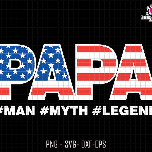 Papa Man Myth Legend Svg, American Flag Svg, Papa Svg, Papa Sublimation Svg, American Flag Papa Svg, Father's Day Svg, Man Myth Legend Svg