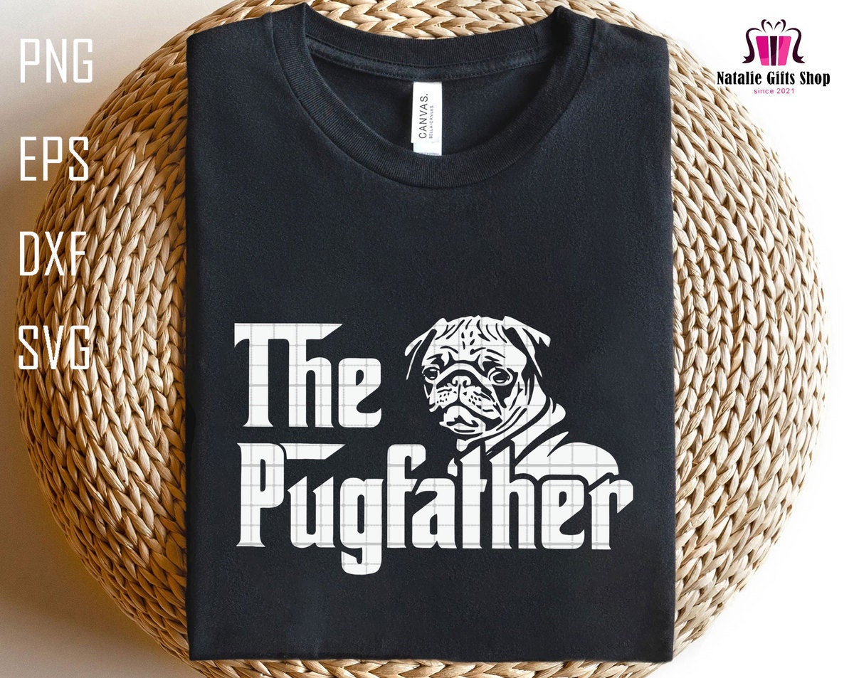 The Pugfather Svg, Pug Svg, Pug Dad Svg, Pug Lover Svg, Father's