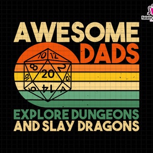May include: A retro-style graphic with a 20-sided die and the text "AWESOME DADS EXPLORE DUNGEONS AND SLAY DRAGONS". The graphic has a vintage color scheme of red, orange, yellow, green, and blue.