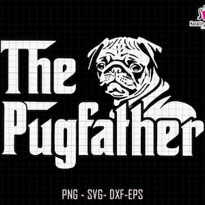 The Pugfather Svg, Pug Svg, Pug Dad Svg, Pug Lover Svg, Father&#39;s Day Svg, Dad Life Svg, Dog Owner Svg, Pug Dad Silhouette Svg, Cut File Svg