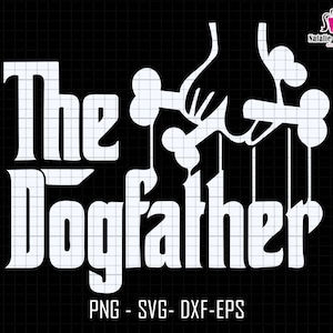 The Dogfather Svg, Dog Svg, Dog Dad Svg, Dog Lover Svg, Father&#39;s Day Svg, Dad Life Svg, Dog Owner Svg, Dog Dad Silhouette Svg, Cut File Svg