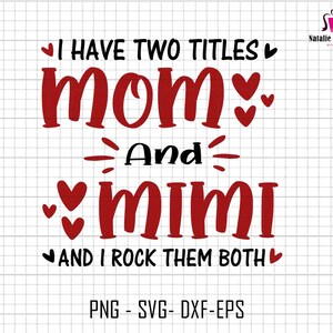 I Have Two Titles Mom and Meme Svg I Rock Them Both Grandma 