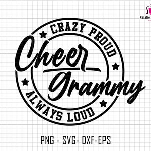 Cheer Grammy Svg, Grandma Cheerleader Svg, Crazy Proud Always Loud Svg,  Grandmother Svg, Mothers Day Svg, Mama Svg, Grandma Svg