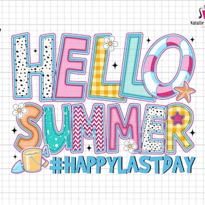 May include: Colorful graphic design with the text "Hello Summer" and "#HappyLastDay". The design features a beach theme with a life preserver, a bucket and shovel, and flowers.