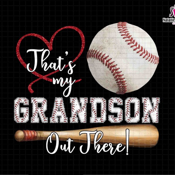 That's My Grandson Out There Png, Baseball Grandma Png, Father's Day Png, Baseball Lover Png, Grandson Gift, Grandson Png, Game Day Png