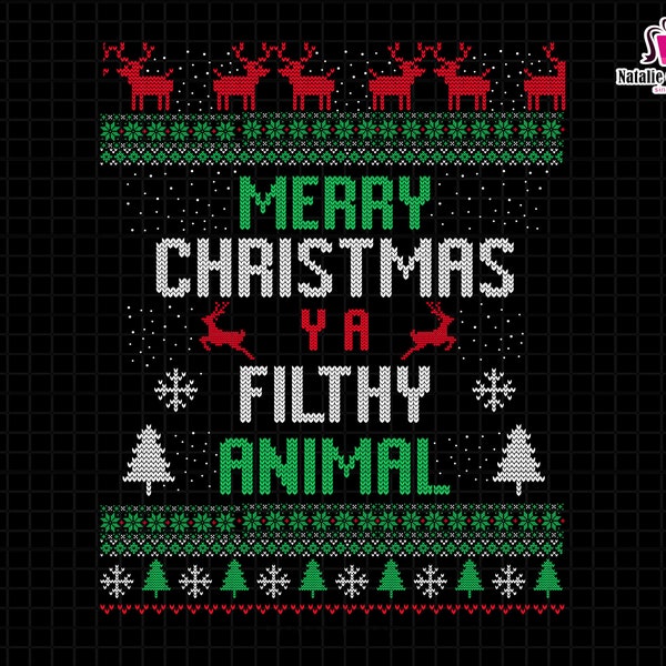 Merry Christmas Ya Filthy Animal Png, Ugly Christmas Shirt, Christmas Movies Png, Christmas Quotes, Sarcastic Christmas Png, Sublimation