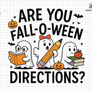 May include: A Halloween-themed graphic with the text "ARE YOU FALL-O-WEEN DIRECTIONS?". The design features three cartoon ghosts, pumpkins, bats, and a pencil. One ghost reads a book, another holds a pencil, and the third holds books and an apple.