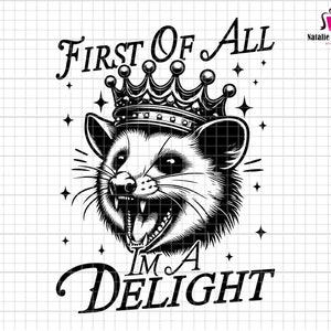 First Of All I&#39;m A Delight Svg, Angry Possum Svg, Opossum Svg, Sarcastic Quotes Svg, Possum Lover Svg, Funny Saying Svg, Funny Animal Svg