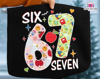 School Six Seven Png, 67 Png, I Survived 67 Six Seven Days Of School Png, 67 Png for Teachers Png, 67 Students Png, Teacher Humor Png