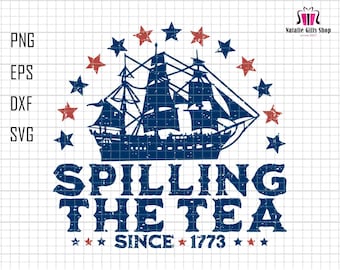 Spilling The Tea Since 1773 Svg, American Freedom Svg, Patriotic Svg, Independence Day Svg, 4th Of July, Boston tea party svg, Party in Usa
