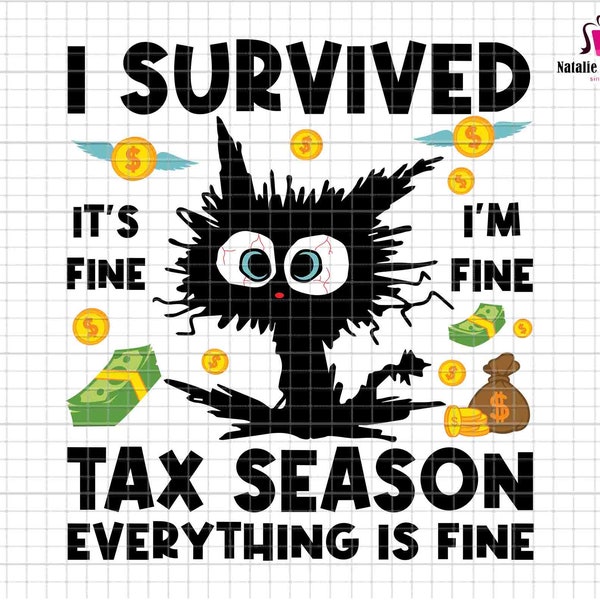 I Survived Tax Season Svg, It's Fine I'm Fine Svg, Everything Is Fine Svg, Black Cat Svg, Funny Quotes Svg, Accountant Humor, Tax SayingsSvg