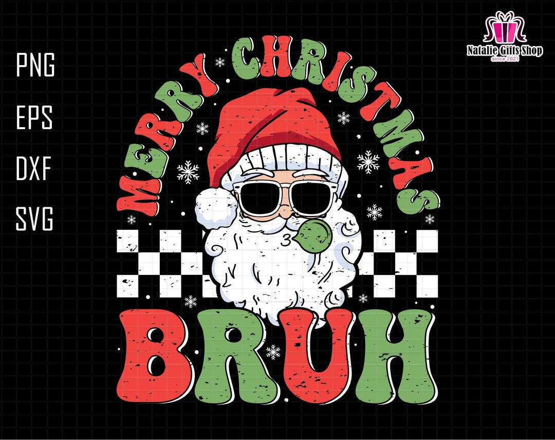 Merry Christmas Bruh Svg, Christmas Blowing Bubble Svg, Funny Santa ...