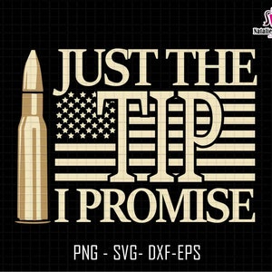 May include: A digital design featuring a bullet, an American flag, and the text "Just the tip I promise".