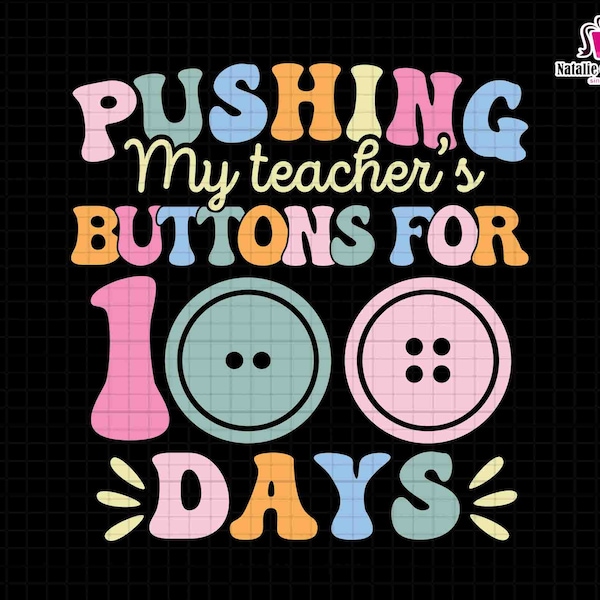 Pushing My Teacher's Buttons For 100 Days Svg, 100 Days of school Svg, 100 days Kids Svg, 100 days Teacher Svg, Retro Apple Svg, Button Kids