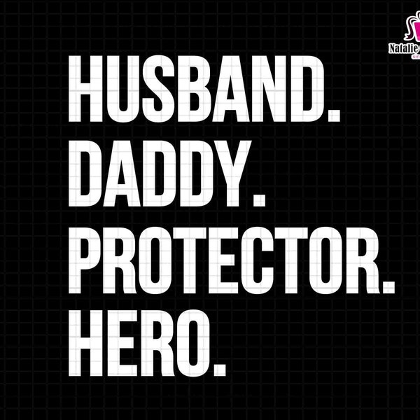 Husband Daddy Protector Hero Svg, Fathers Day Svg, Grandpa Svg, Best Dad Ever Svg, Funny Dad Shirt, Gift For Dad, Wife to Husband Gift