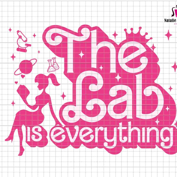 The Lab is Everything Svg, Lab Week 2024 Svg Png, Medical Lab Science Svg, Science Svg Svg, Laboratory Tshirt, Med Tech, Lab Scientist Svg