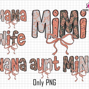 May include: A set of six digital clipart images featuring the words "Mama", "Mimi", "Wife", "Nana", "Aunt", and "Mini" in a floral pattern with a peach and brown color scheme. The words are outlined in black and each image includes a peach bow.