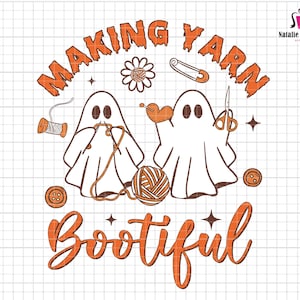 May include: A whimsical graphic featuring two ghost characters crafting with yarn, needles, and scissors. The text reads "MAKING YARN Bootiful" in orange, with additional craft-related illustrations. The design is perfect for Halloween or craft-themed projects.