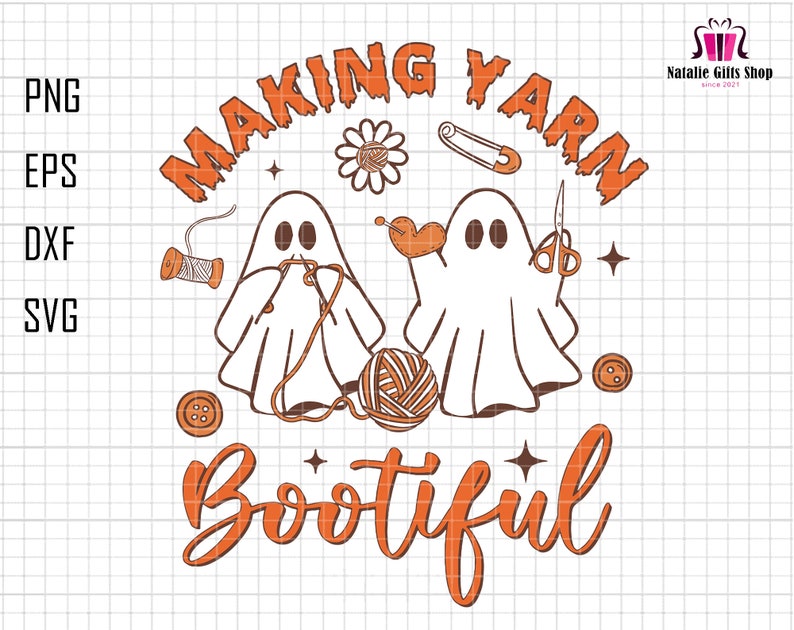 May include: A whimsical graphic featuring two ghost characters crafting with yarn, needles, and scissors. The text reads "MAKING YARN Bootiful" in orange, with additional craft-related illustrations. The design is perfect for Halloween or craft-themed projects.