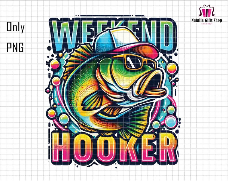 May include: A colorful illustration of a fish wearing a baseball cap and sunglasses with the text "Weekend Hooker" below it.