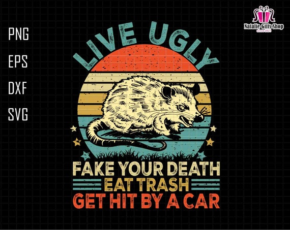 Live Ugly Fake Your Death Opossum Funny T-Shirt Live Ugly Fake Your Death Opossum Funny T-Shirt
