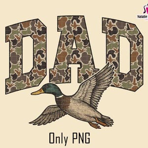 May include: A digital design featuring the word "DAD" in camouflage print with a mallard duck flying in front of the word. The text "Only PNG" is below the image.