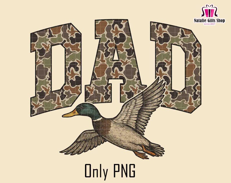May include: A digital design featuring the word "DAD" in camouflage print with a mallard duck flying in front of the word. The text "Only PNG" is below the image.