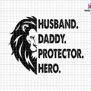 Husband Daddy Protector Hero Svg, Daddy Svg, King Lion Daddy Svg, Father&#39;s Day Svg, Dad The Legend Lion Face, King Of Dad Svg, Lion Dad Svg