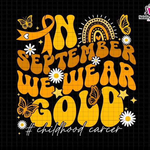 In September Svg, We Wear Gold Svg, Childhood Cancer Svg, Gold Ribbon Svg, Awareness Ribbon Svg, Butterfly Cancer, Daisy Flower Svg, Cricut